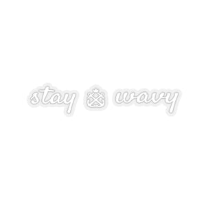 Stay Wavy Kiss-Cut Sticker